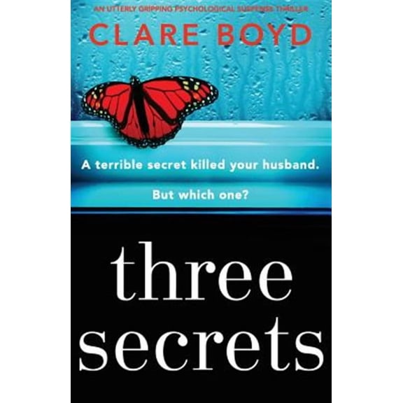 Three Secrets: An utterly gripping psychological suspense thriller