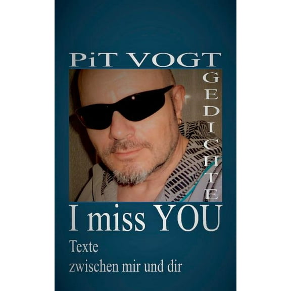 I miss You: Texte zwischen mir und dir, (Paperback)