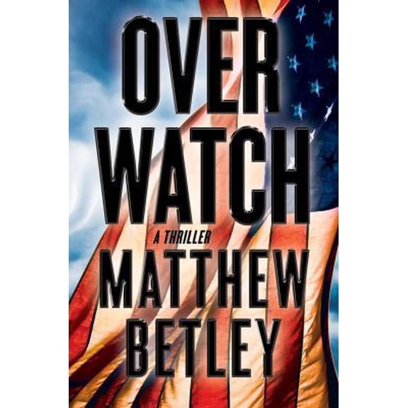Pre-Owned Overwatch: A Thriller (The Logan West Thrillers) (Hardcover) 1476799210 9781476799216