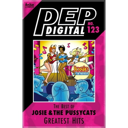 Pep Digital Vol. 123: Best of Josie and the Pussycats: Greatest Hits - (The Best Of Pussycat)