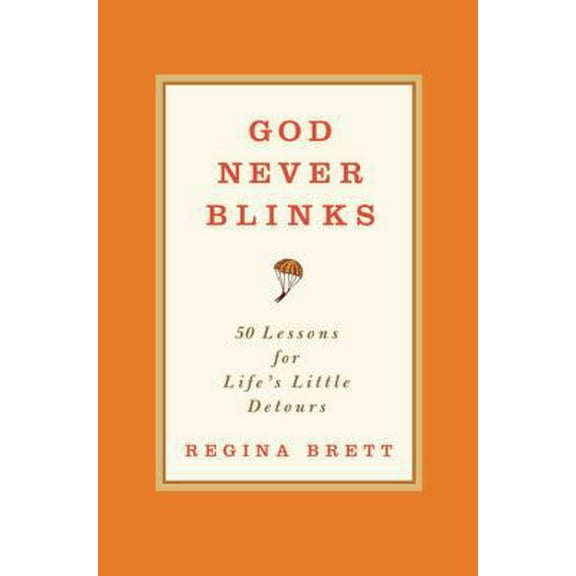 Pre-Owned God Never Blinks: 50 Lessons for Life's Little Detours (Hardcover) 0446556521 9780446556521