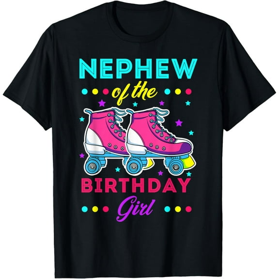 Nephew of the Birthday Girl Roller Skates Bday Skating Theme T-Shirt men and women can wear, black, white, gifts