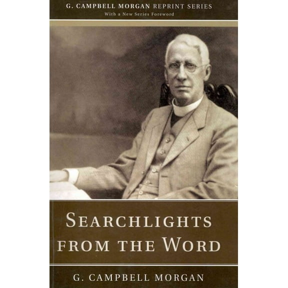 G. Campbell Morgan Reprint: Searchlights from the Word (Paperback)