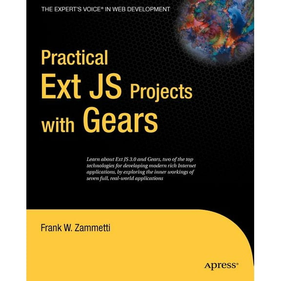 Expert's Voice in Web Development Practical Ext JS Projects with Gears, (Paperback)