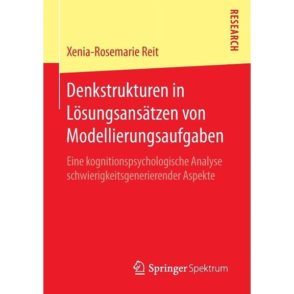 Denkstrukturen in LÃ¶sungsansÃ¤tzen Von Modellierungsaufgaben: Eine Kognitionspsychologische Analyse Schwierigkeitsgenerie, (Paperback)