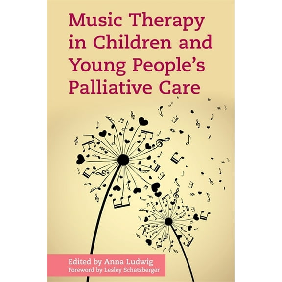Music Therapy in Children and Young People's Palliative Care, (Paperback)