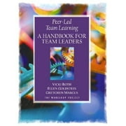 Peer-Led Team Learning: A Handbook for Team Leaders [Paperback - Used]