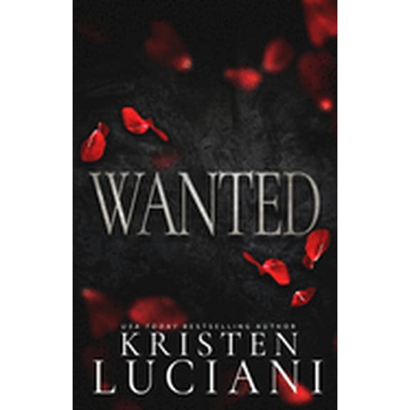Wanted: A Dark Italian Mafia Romance (Paperback) by Kristen Luciani