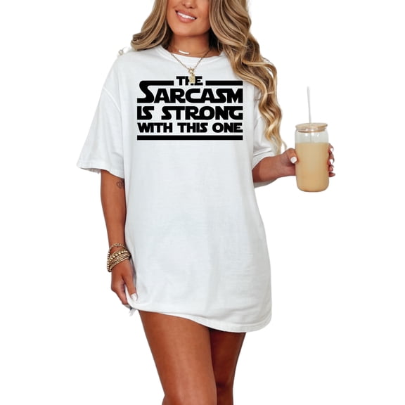 The Sarcasm Is Strong Clever Humorous Parody, White Comfort Colors T-Shirt, Small