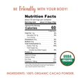 thumbnail image 6 of Friendly |Organic Ecuadorian Cacao Powder |16 oz; (1 LB)| Organic, Unsweetened, Vegan, NON GMO, Superfoods, Kosher., 6 of 8