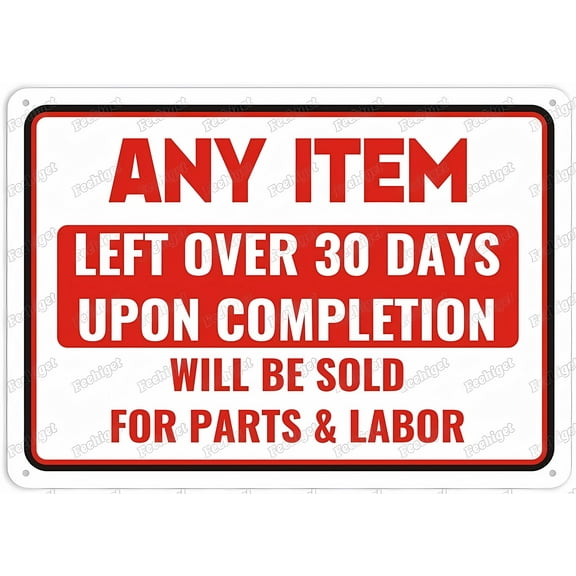 Items Left Over 30 Days Sold for Parts/Labor Sign - 12×8 Inches, Aluminum Metal Tin Warning, Facility Safety Restriction Alert