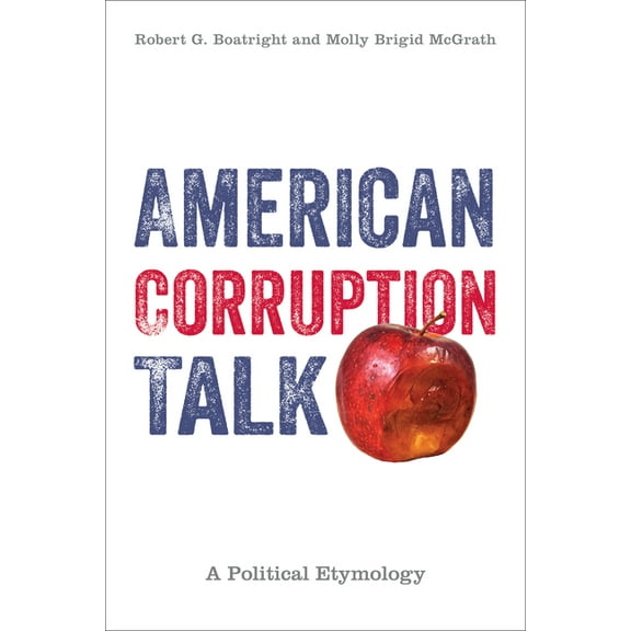 American Corruption Talk: A Political Etymology, (Paperback)