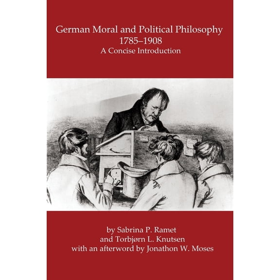 German Moral and Political Philosophy, 1785-1908 : A concise introduction (Paperback)