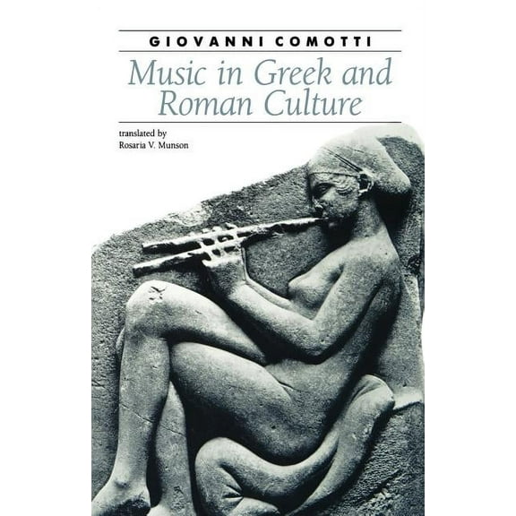 Ancient Society and History Music in Greek and Roman Culture, (Paperback)
