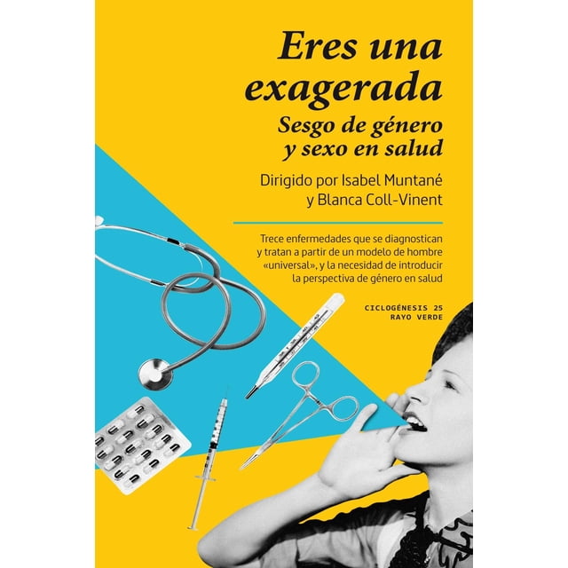 Eres una exagerada. Sesgo de género y sexo en salud Blanco