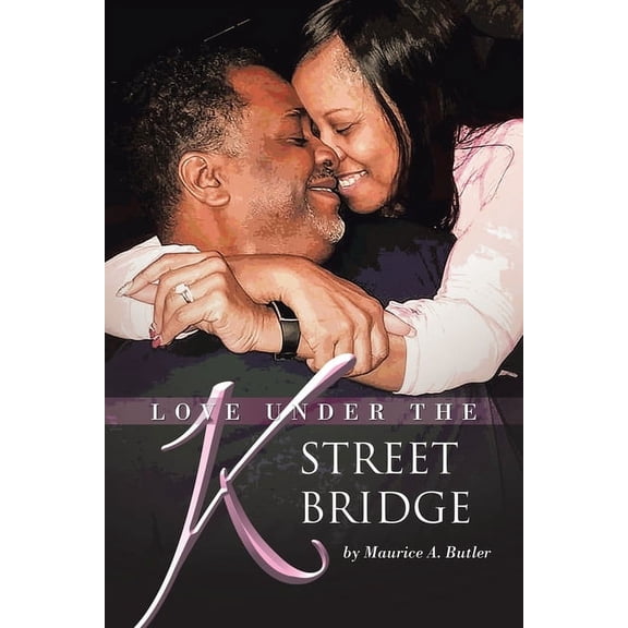 Love Under the K Street Bridge (Paperback)