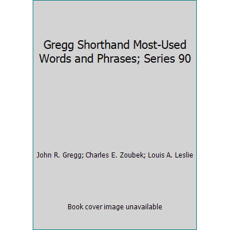 Gregg Shorthand Most-Used Words and Phrases; Series 90 [Hardcover - Used]