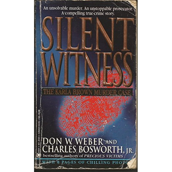 Pre-Owned Silent Witness: The Karla Brown Murder Case, 9780451404237, 0451404238, Paperback, Later Printing edition