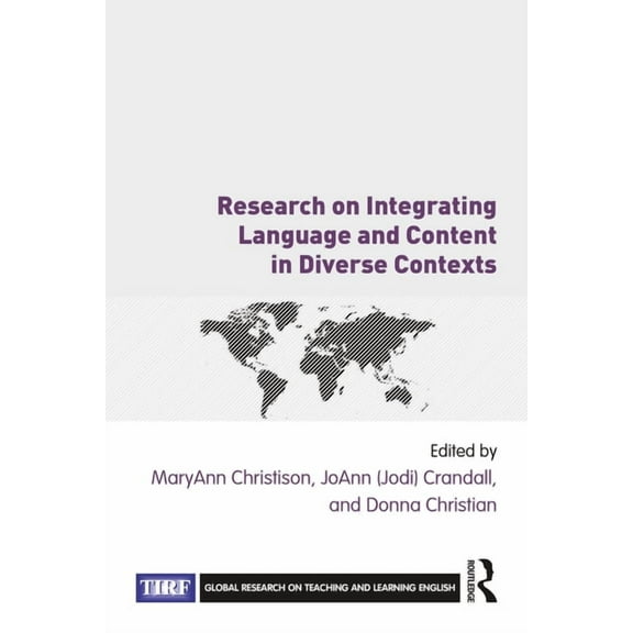 Global Research on Teaching and Learning Research on Integrating Language and Content in Diverse Contexts, (Paperback)