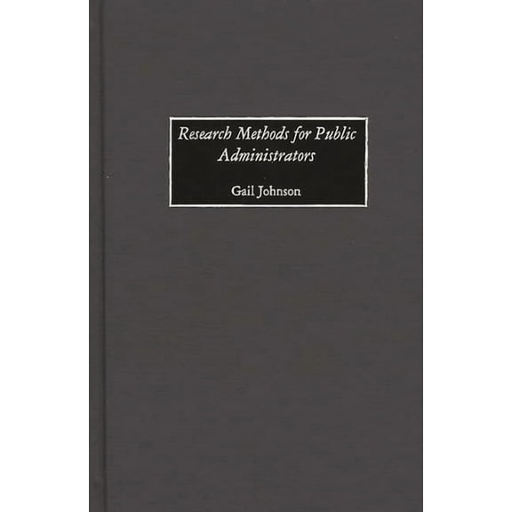 Research Methods for Public Administrators, (Hardcover)