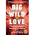 thumbnail image 3 of Big Wild Love: The Unstoppable Power of Letting...  PAPERBACK 2020, 3 of 3