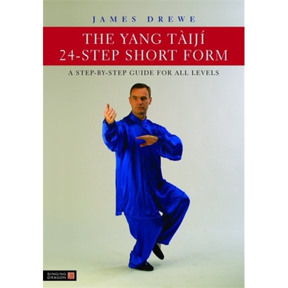 Pre-Owned The Yang T?ij? 24-Step Short Form: A Step-By-Step Guide for All Levels (Paperback) 1848190417 9781848190412