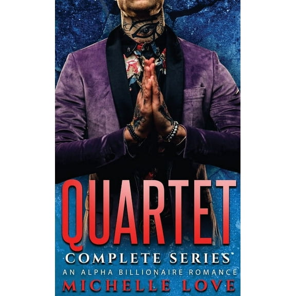 Quartet Complete Series: An Alpha Billionaire Romance, (Hardcover)