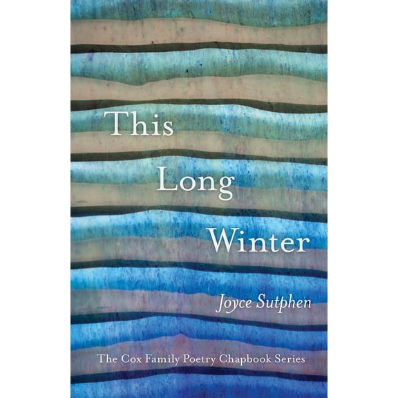 The Cox Family Poetry Chapbook Series: This Long Winter (Paperback)