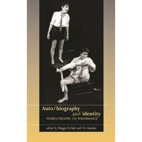 Women, Theatre and Performance Auto/Biography and Identity, (Paperback)