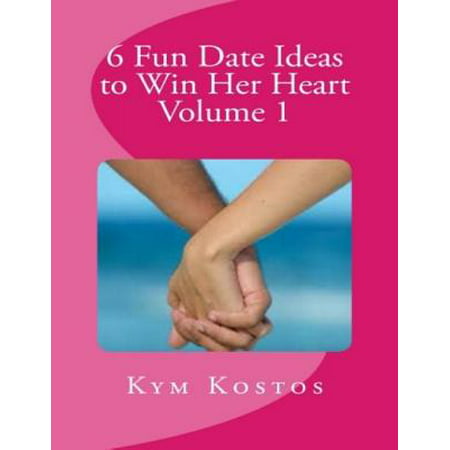 6 Fun Date Ideas to Win Her Heart Volume 1 - (Best Way To Win A Girls Heart)