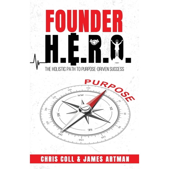 Founder H.E.R.O: The Holistic Path to Purpose Driven Success, (Paperback)