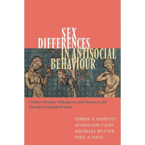 Pre-Owned Sex Differences in Antisocial Behaviour: Conduct Disorder, Delinquency, and Violence in the Dunedin Longitudinal Study (Paperback) 0521010667 9780521010665