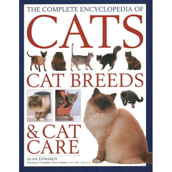 Comp Enc of Cats, Cat Breeds & Cat Care: Comprehensive Veterinary-Approved Advice on Cat Care and a Directory of the, (Hardcover)