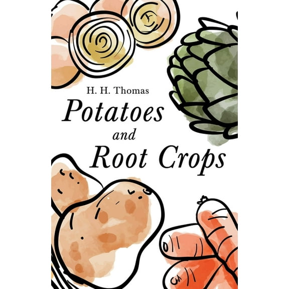 Potatoes and Root Crops