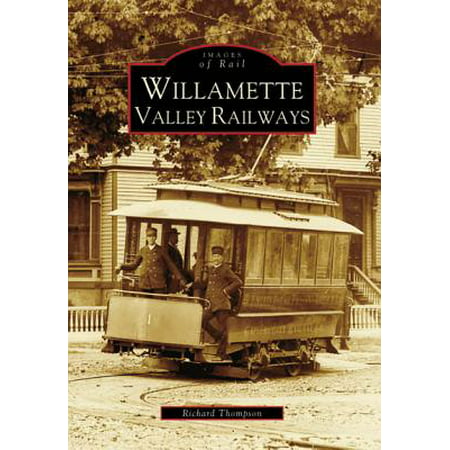 Willamette Valley Railways (Best Of Willamette Valley)