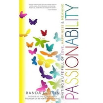 Passionability: Igniting a Life Full of Love, Happiness, and Meaning, (Paperback)