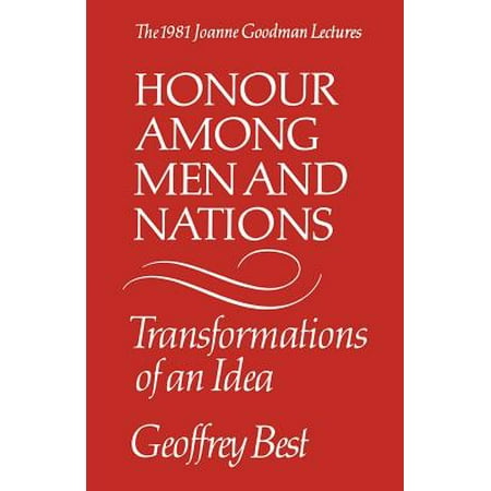 Honour Among Men and Nations : Transformations of an