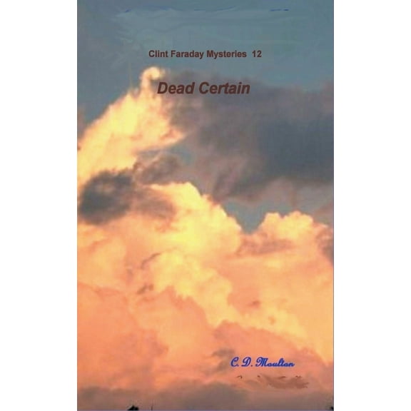 Clint Faraday Mysteries Dead Certain, Book 12, (Paperback)