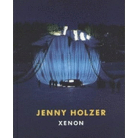 Pre-Owned Jenny Holzer: Xenon (Hardcover) by Beatrix Ruf, Peter Schjeldahl, Peter Schjedahl