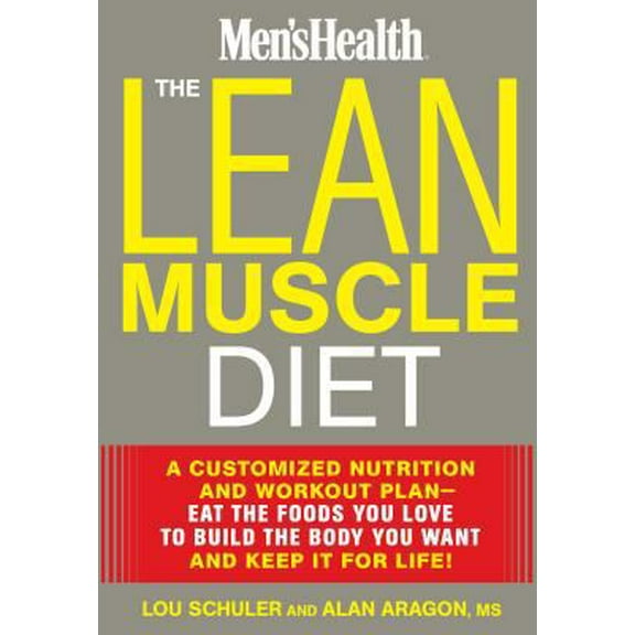 Pre-Owned The Lean Muscle Diet: A Customized Nutrition and Workout Plan--Eat the Foods You Love to Build the Body You Want and Keep It for Life! (Hardcover) 1623364183 9781623364182
