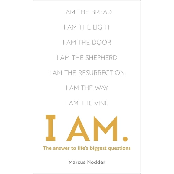 I Am: The Answers to Life's Biggest Questions, (Paperback)