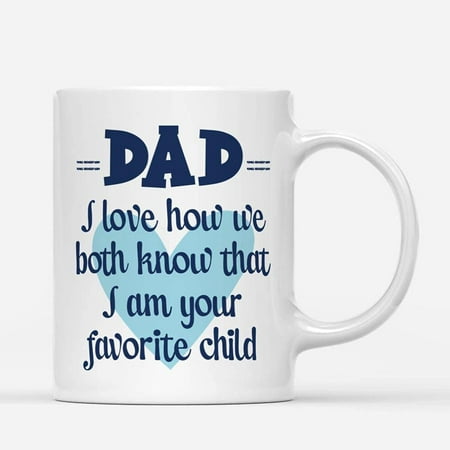 

Custom Mugs Dad I Love How We Both Know Funny Dads Mens Gifts from Favorite Child Daughter or Son Father s Day Santa Christmas Presents Ceramic Coffee 11oz 15oz Mug