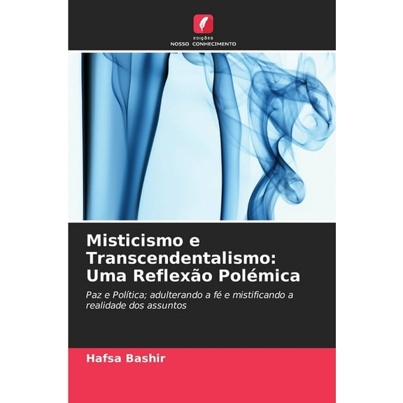 Misticismo e Transcendentalismo: Uma Reflexão Polémica, (Paperback)