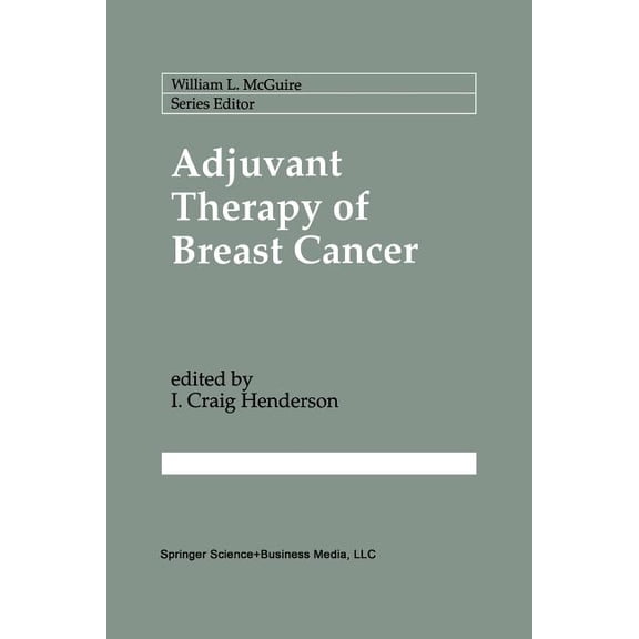 Cancer Treatment and Research Adjuvant Therapy of Breast Cancer, Book 60, (Paperback)