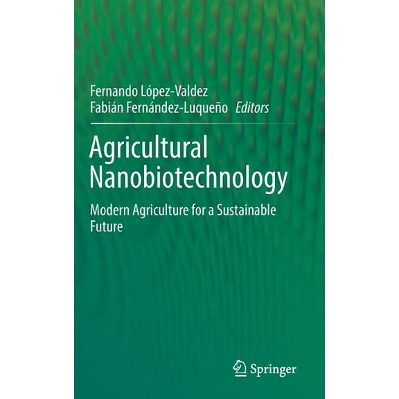 Agricultural Nanobiotechnology: Modern Agriculture for a Sustainable Future, (Hardcover)