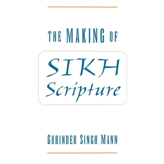The Making of Sikh Scripture, (Hardcover)