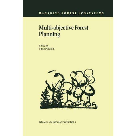 Managing Forest Ecosystems Multi-Objective Forest Planning, Book 6, (Paperback)