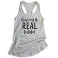 thumbnail image 1 of Keeping It Real (Estate) Tank Top, Ladies Racerback Tank Top, Real Estate Agent Realtor Gift Tank, Silver Gray, Medium, 1 of 3