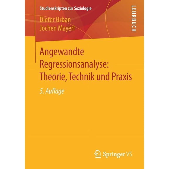 Studienskripten Zur Soziologie Angewandte Regressionsanalyse: Theorie, Technik Und PRAXIS, (Paperback)