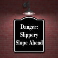 thumbnail image 2 of Danger Slippery Slope Ahead BLACK Aluminum Composite Sign 15''x18'', 2 of 9